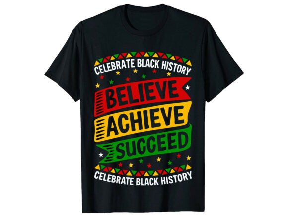 Believe Black History Month Graphics & T-Shirt Designs