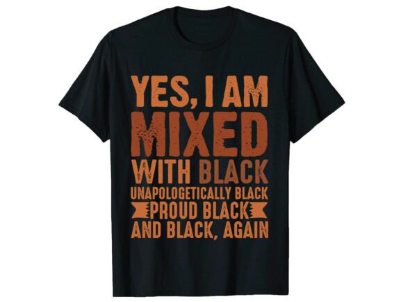 Mixed Black History Month Graphics & T-Shirt Designs