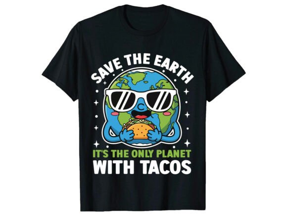 Save Earth Tacos: Bold Graphics for T-Shirt Designs