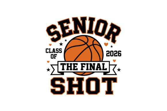 Senior 2026 Final Shot Graphics for T-Shirt Designs