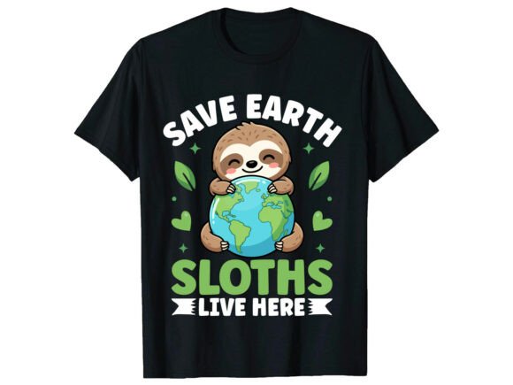 Sloth Graphics for Earth Day T-Shirt Designs