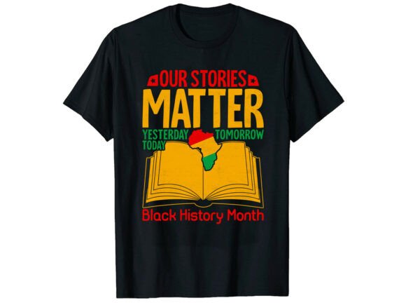 Stories Black History Month T-Shirt Graphics & Designs